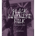 Black Lavender Milk: 10th Anniversary Edition