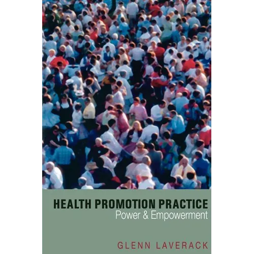 Health Promotion Practice: Power and Empowerment