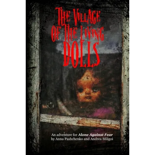 The Village of the Living Dolls: An Adventure for Alone Against Fear