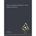 History of International Relations: A Non-European Perspective
