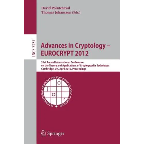 Advances in Cryptology - Eurocrypt 2012: 31st Annual International Conference on the Theory and Applications of Cryptographic Techniques, Cambridge, U