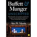 Buffett and Munger Unscripted: Three Decades of Investment and Business Insights from the Berkshire Hathaway Shareholder Meetings