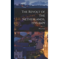 The Revolt of the Netherlands, 1555-1609