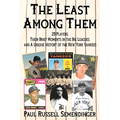 The Least Among Them: 29 Players, Their Brief Moments in the Big Leagues, and a Unique History of the New York Yankees