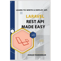 Laravel REST API Made Easy: LEARN TO WRITE FLUENT LARAVEL API with Omkar Panherkar