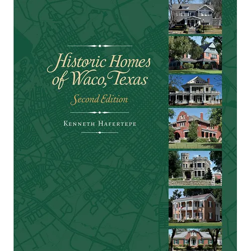 Historic Homes of Waco, Texas, Second Edition