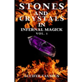 Stones and Crystals in Infernal Magick: Vol. 1