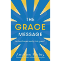 The Grace Message: Is the Gospel Really This Good?