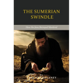 The Sumerian Swindle: How the Jews Betrayed Mankind
