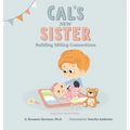 Cal's New Sister: Building Sibling Connections