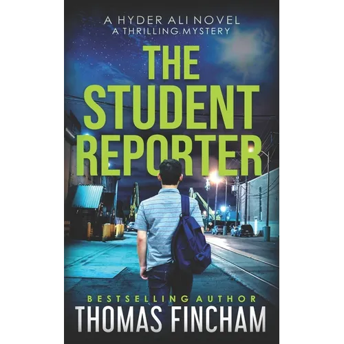 The Student Reporter: A Police Procedural Mystery Series of Crime and Suspense