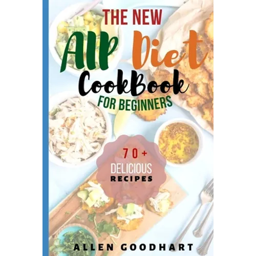 The New AIP Diet For Beginners: A Guide To Paleo Autoimmune Protocol Diet With Lots Of Easy Recipes To Fix Leaky Gut, Manage Hashimoto's Disease & Inf