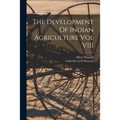 The Development Of Indian Agriculture Vol VIII