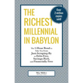 The Richest Millennial in Babylon: The 1-Hour Read To Take You From Just-Scraping-By to Debt-Free, Savings-Rich, and Financially Free: Personal financ
