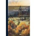 Letters From France, in 1802; Volume 2