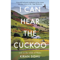 I Can Hear the Cuckoo: Life in the Wilds of Wales