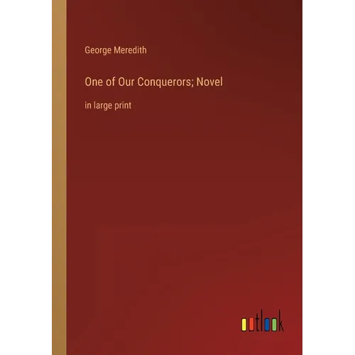 One of Our Conquerors; Novel: in large print