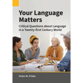 Your Language Matters: Critical Questions about Language in a Twenty-first Century World