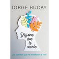 Déjame Que Te Cuente / Let Me Tell You: Los Cuentos Que Me Enseñaron a Vivir