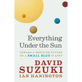 Everything Under the Sun: Toward a Brighter Future on a Small Blue Planet