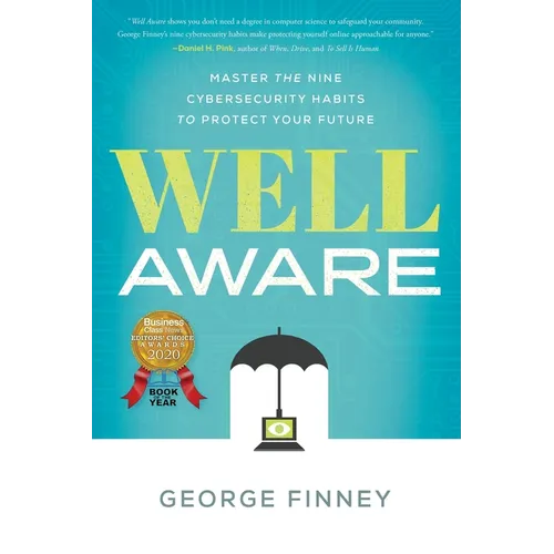 Well Aware: Master the Nine Cybersecurity Habits to Protect Your Future