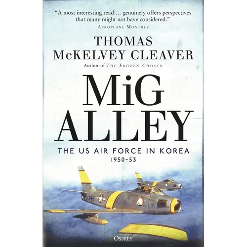 MIG Alley: The US Air Force in Korea, 1950-53