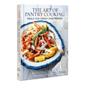The Art of Pantry Cooking: Meals for Family and Friends
