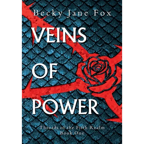 Veins of Power: Your Next Obsessive Slow-Burn Fantasy Romance: Dragons, Forbidden Magic, and Unbearable Tension! (Threads of the Fifth Realm Book 1)