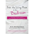 From the Living Room to the Bedroom: The Modern Couple's Guide to Sexual Abundance and Lasting Intimacy