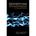 Demystifying Schizophrenia for the General Practitioner: .