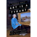 Art Is a Tyrant: The Unconventional Life of Rosa Bonheur