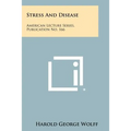 Stress and Disease: American Lecture Series, Publication No. 166