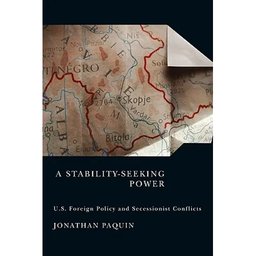 A Stability-Seeking Power: U.S. Foreign Policy and Secessionist Conflicts