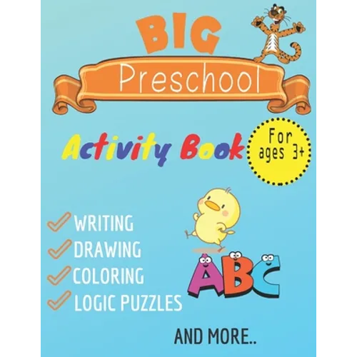 big preschool activty book writing, drawing, coloring, logic puzzles and more: practice for kids with pen control, homeschool, kindergarten, first gra