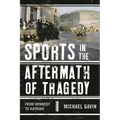 Sports in the Aftermath of Tragedy: From Kennedy to Katrina