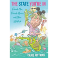 The State You're in: Florida Men, Florida Women, and Other Wildlife