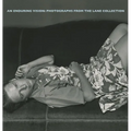 An Enduring Vision: Photographs from the Lane Collection