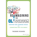 Reimagining the Classroom: Creating New Learning Spaces and Connecting with the World