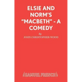 Elsie and Norm's Macbeth - A Comedy
