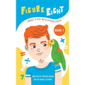 Figure Eight: About a Kid with Dyscalculia: Book 1