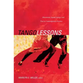 Tango Lessons: Movement, Sound, Image, and Text in Contemporary Practice