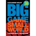 Big Game, Small World: A Basketball Adventure