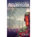 Futurevision: 20 Stories About The Future By 20 Australian Authors