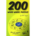 200 Word Wheel Puzzles: Vol. 6