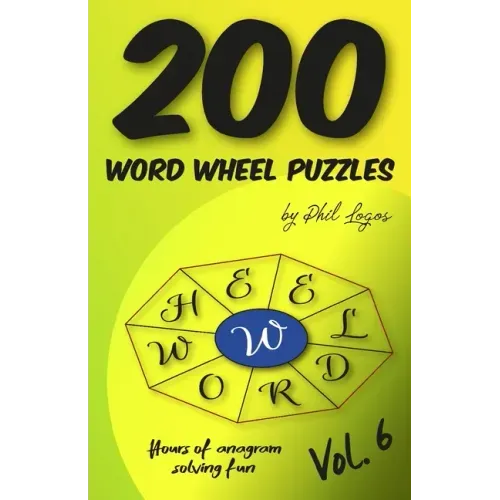 200 Word Wheel Puzzles: Vol. 6