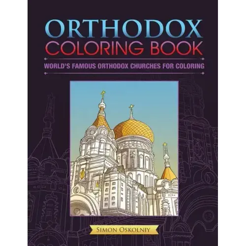 Orthodox Coloring Book: World's Famous Orthodox Churches for Coloring