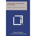 Chemistry Of Enzymes In Cancer: American Lecture Series, No. 424