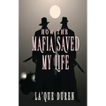 How the Mafia Saved My Life