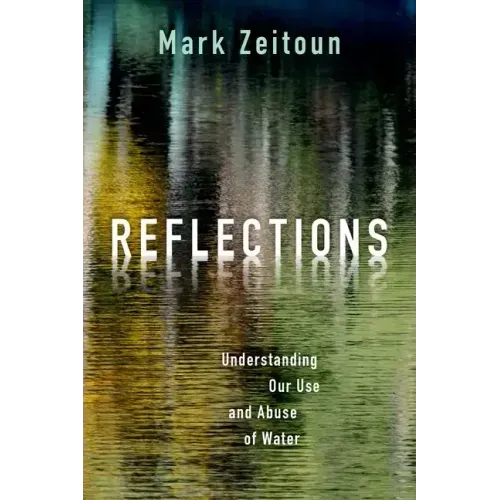 Reflections: Understanding Our Use and Abuse of Water