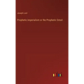 Prophetic Imperialism or the Prophetic Entail